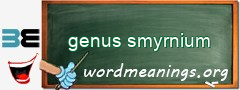 WordMeaning blackboard for genus smyrnium
